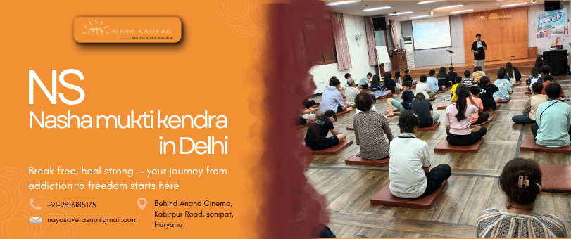 Finding the Right Nasha Mukti Kendra in Delhi: A Journey from Dependency to Freedom