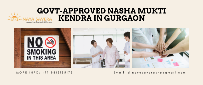 Govt-Approved Nasha Mukti Kendra in Gurgaon: Safe, Confidential & Effective Treatment